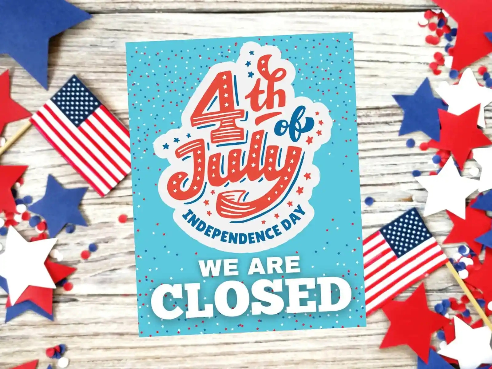 Closed 4th Of July Printable Sign Best Free Download This Tiny Blue House