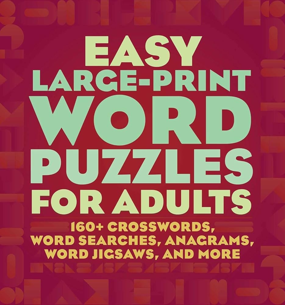 Easy Large Print Word Puzzles For Adults 160 Crosswords Word Searches Anagrams Word Jigsaws And More Rockridge Press 9781638079873 Amazon Books Easy Large Print Word Puzzles For Adults 160 Crosswords Word Searches Anagrams Word Jigsaws And More Rockridge Press 9781638079873 Amazon Books