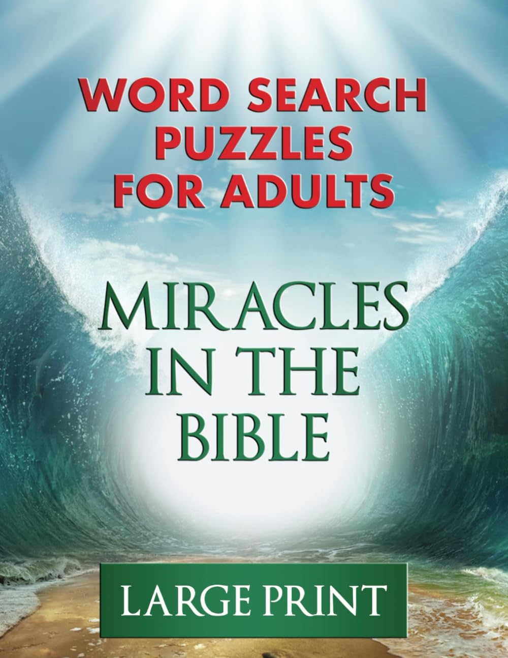 Miracles In The Bible Word Search Puzzle Book 100 Puzzles For Adults Elderly Seniors Large Print 8 5 Inches X 11 Inches A Fun Way To Relax With This Big Font Word